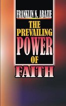 The Power of Prevailing Faith