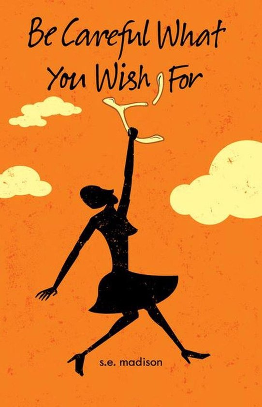 Be Careful What You Wish For übersetzung Be Careful What You Wish For (ebook), S.E. Madison | 9780463177891