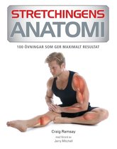 Stretchingens anatomi: 100 övningar som ger maximalt resultat