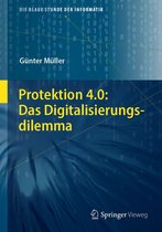 Die blaue Stunde der Informatik - Protektion 4.0: Das Digitalisierungsdilemma