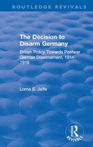 Routledge Revivals - The Decision to Disarm Germany