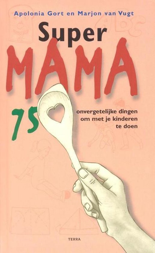 Cover van het boek 'Super Mama' van Marijke van Vugt en Annemies Gort