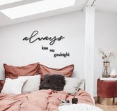 "Always Kiss Me Goodnight"| Muurteksten & Citaten | Metal Wall Quotes by Hoagard | 4 delige |Slaapkamer Interior | Bedroom Wall Decor