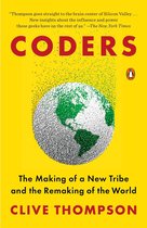 Coders The Making of a New Tribe and the Remaking of the World