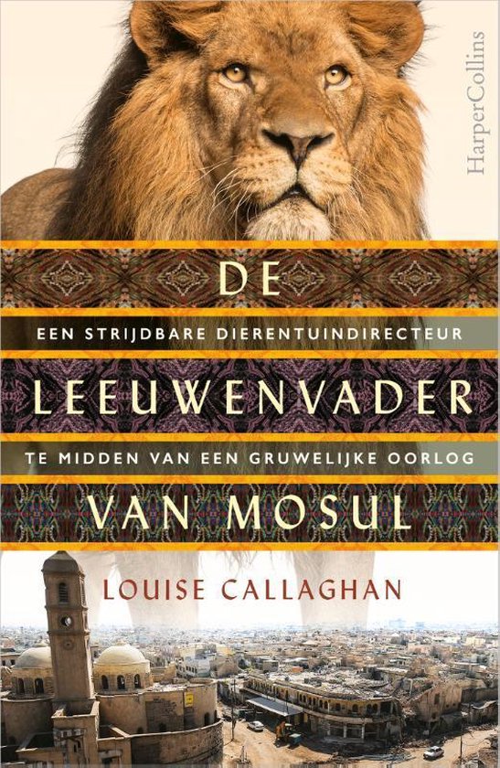 De leeuwenvader van Mosul - Louise Callaghan | Northernlights300.org