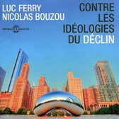 Nicolas Bouzou & Luc Ferry - Contre Les Ideologies Du Declin (5 CD)
