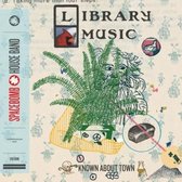 Known About Town: Library Music Com