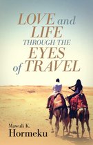 Love and Life Through The Eyes of Travel