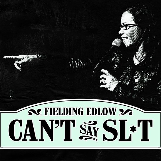 Fielding Edlow: Can't Say Slut - cover
