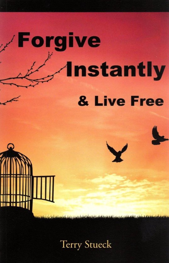 Forgive Instantly & Live Free - cover