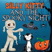 Silly Kitty and the Spooky Night