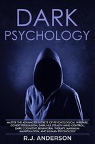 Dark Psychology Series Book 3 - Dark Psychology: Master the Advanced Secrets of Psychological Warfare, Covert Persuasion, Dark NLP, Stealth Mind Control, Dark Cognitive Behavioral Therapy, Maximum Manipulation, and Human Psychology