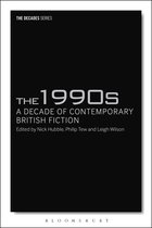 The Decades Series - The 1990s: A Decade of Contemporary British Fiction
