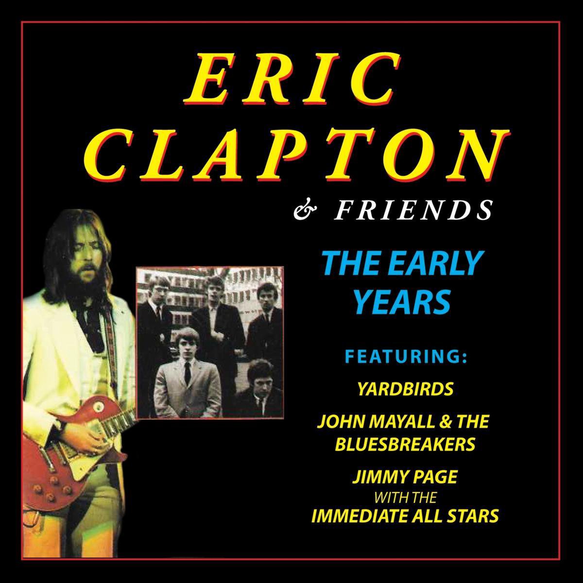 Eric Clapton And Friends - The Early Years