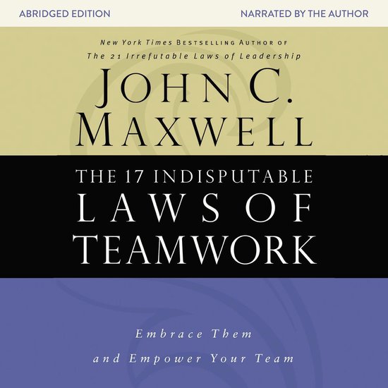 The 17 Indisputable Laws of Teamwork - cover