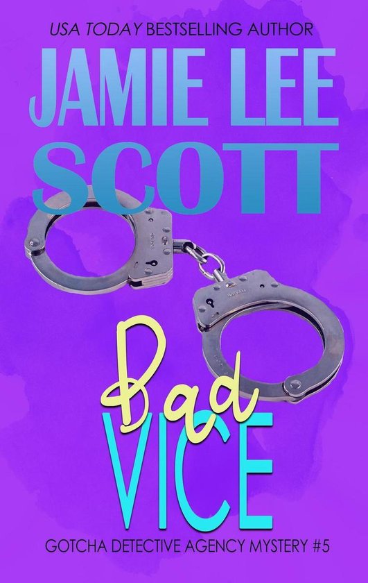 Gotcha Detective Agency Mystery 5 Bad Vice (ebook), Jamie Lee Scott 9781502276476...