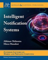 Synthesis Lectures on Mobile and Pervasive Computing - Intelligent Notification Systems