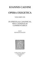 Ioannis Calvini Opera Omnia - Commentarii In Epistolas Canonicas