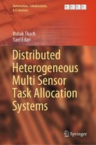 Automation, Collaboration, & E-Services 7 - Distributed Heterogeneous Multi Sensor Task Allocation Systems