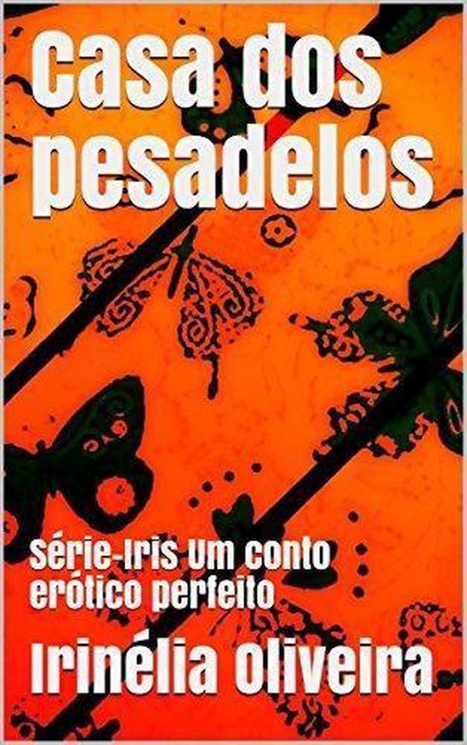 SérieIris Um conto erótico perfeito Casa dos pesadelos (ebook), Irinélia Oliveira bol.