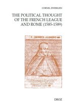 Cahiers d'Humanisme et Renaissance - The Political Thought of the French League and Rome (1585-1589)