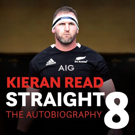Kieran Read - Straight 8: The Autobiography - cover