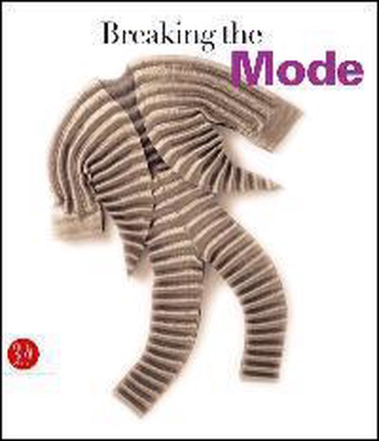 Breaking the Mode: Contemporary Fashion from the Permanent