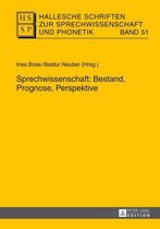 Hallesche Schriften zur Sprechwissenschaft und Phonetik 51 - Sprechwissenschaft: Bestand, Prognose, Perspektive