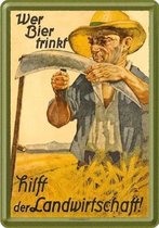 Wer Bier trinkt hilft der Landwirtschaft. Metalen Postcard 10 x 14 cm.