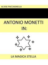 Antonio Monetti in: "La magica stella"