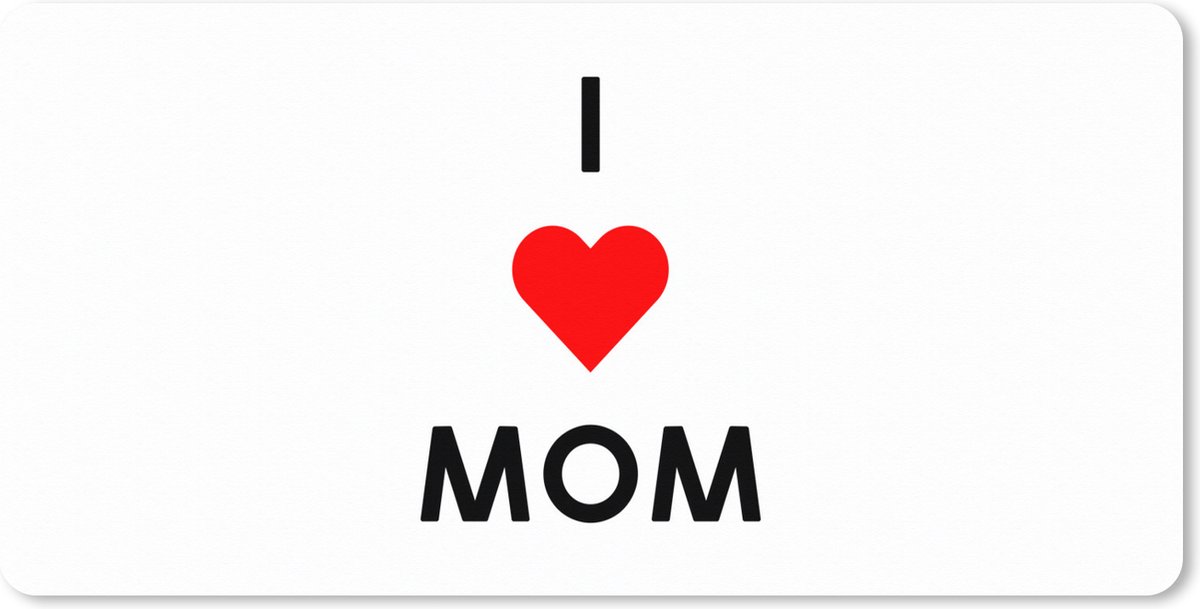 Muismat XXL 90x45 cm - Bureau onderlegger - Bureau mat Spreuken - Quotes I Love Mom - Moederdag - Mama - Mama cadeau - Bureaumat - Gaming mousepad xl - Bureaulegger groot - Computer deskmat
