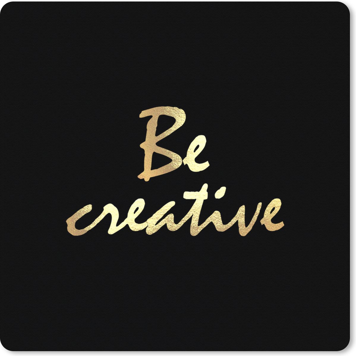Muismat XXL - Bureau onderlegger - Bureau mat - Quotes - Creatief - Goud - 40x40 cm - XXL muismat