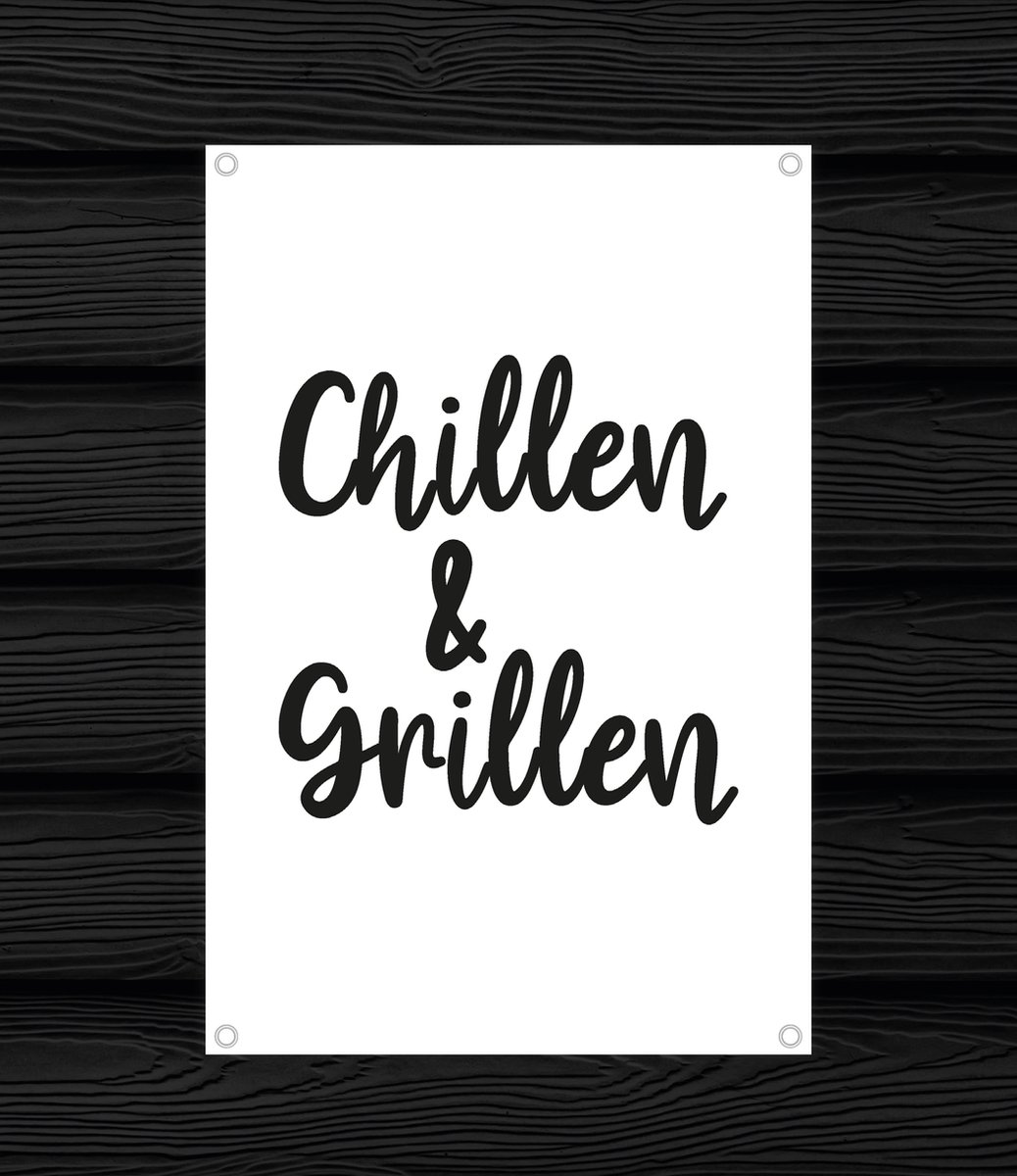 Tuinposter Tekst Chillen & grillen 40x60cm - BBQ - Zwart Wit - Tuindoek - Tuinposter - Tui