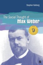 Social Thinkers Series - The Social Thought of Max Weber