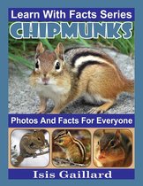 Learn With Facts Series 79 - Chipmunks Photos and Facts for Everyone