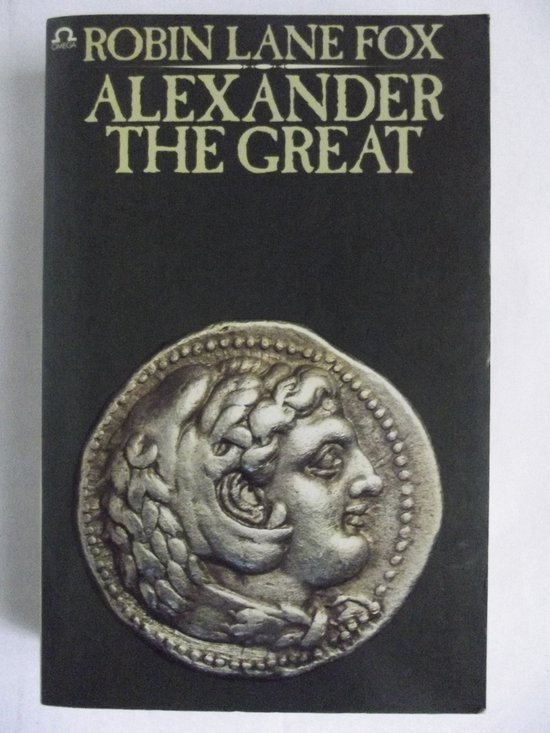 Alexander the Great. Robin Lane Fox, Robin Lane Fox 9780860077077