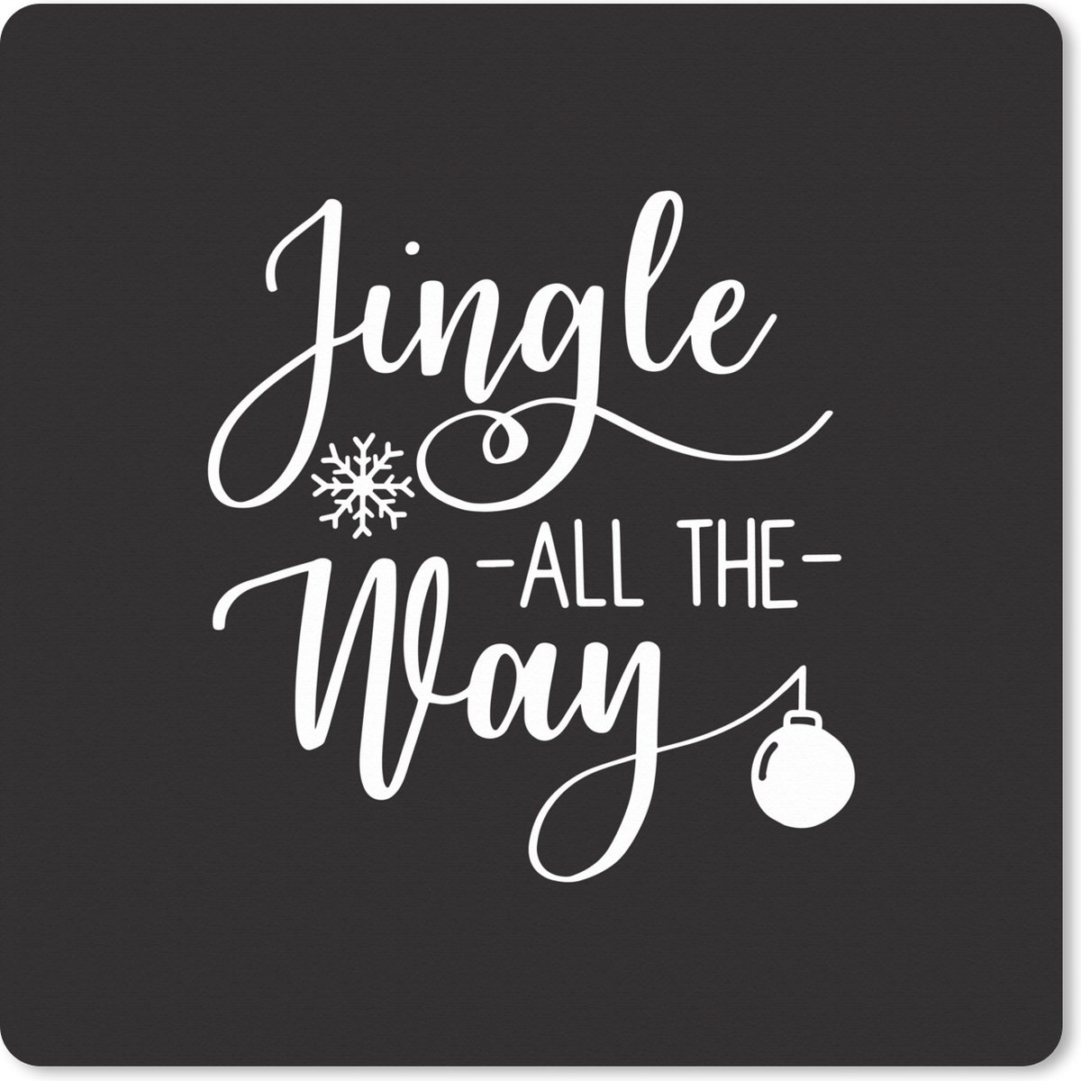 Muismat XXL 80x80 cm - Bureau onderlegger - Bureau mat Kerst quote "Jingle all the way" op een zwarte achtergrond - Bureaumat - Gaming mousepad xl - Bureaulegger groot - Computer deskmat - Kerst - Cadeau - Kerstcadeau voor mannen en voor vrouwen