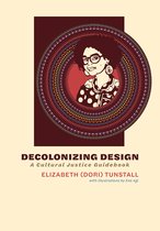ISBN Decolonizing Design: A Cultural Justice Guidebook, Art & design, Anglais, Couverture rigide, 144 pages