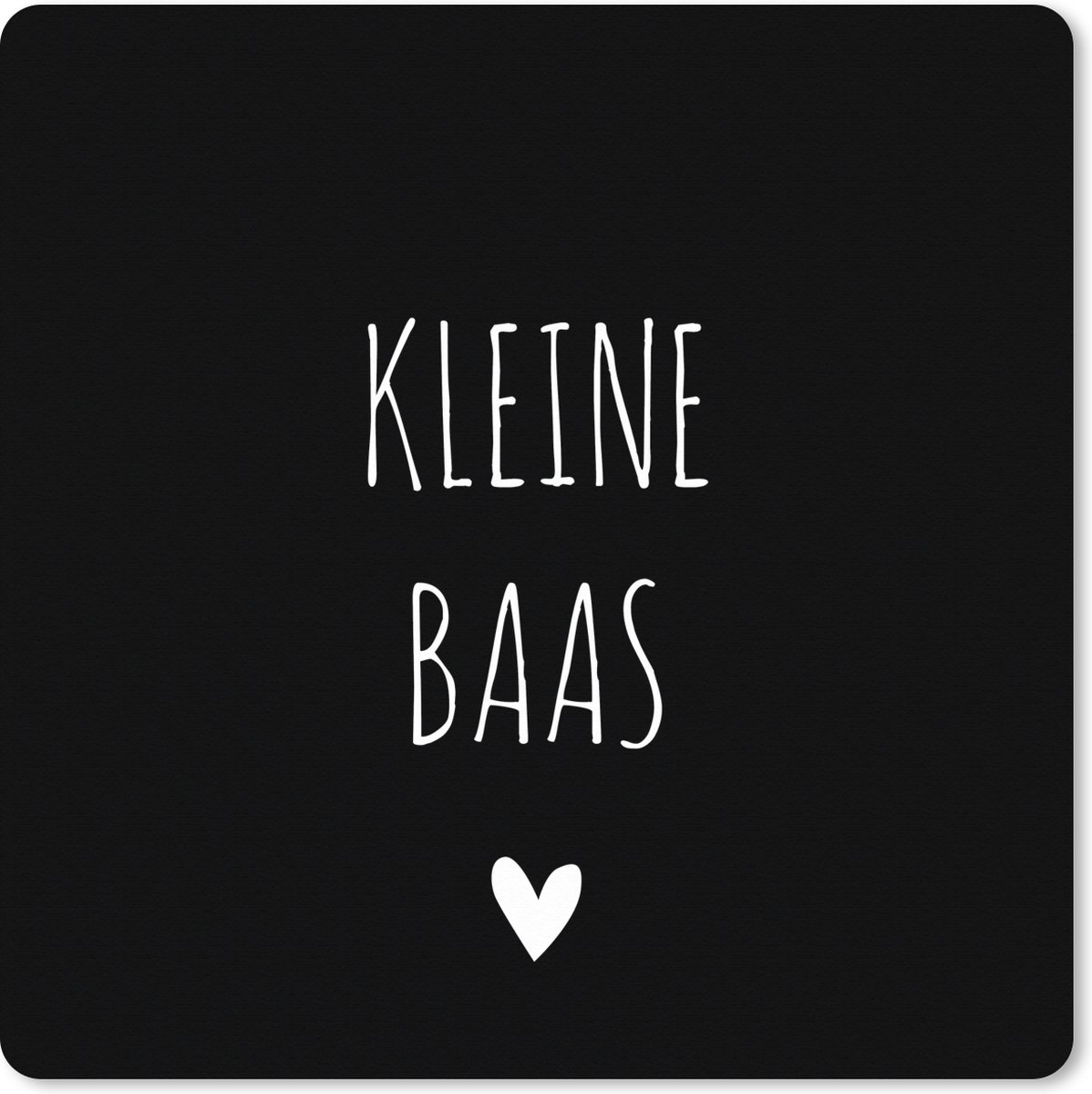 Muismat XXL 60x60 cm - Bureau onderlegger - Bureau mat Spreuken - Kleine baas - Quotes - Bureaumat - Gaming mousepad xl - Bureaulegger groot - Computer deskmat