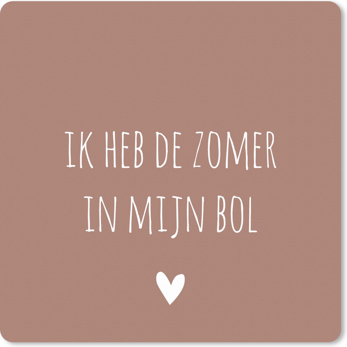 Muismat XXL 60x60 cm - Bureau onderlegger - Bureau mat Spreuken - Ik heb de zomer in mijn bol - Quotes - André Hazes - Bureaumat - Gaming mousepad xl - Bureaulegger groot - Computer deskmat