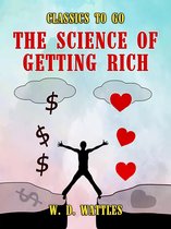 Classics To Go - The Science of Getting Rich