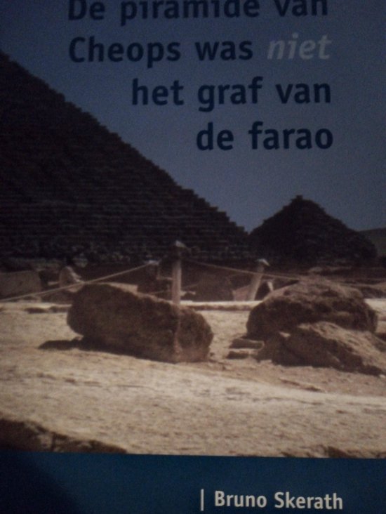 Piramide van cheops was niet het graf van de farao, de