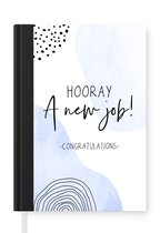 Notitieboek - Schrijfboek - Hooray, a new job! Congratulations - Spreuken - Quotes - Notitieboekje klein - A5 formaat - Schrijfblok