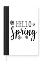Notitieboek - Schrijfboek - Quote "Hello Spring" met bloemen in het wit - Notitieboekje klein - A5 formaat - Schrijfblok
