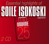 Soile Isokoski - The Essential Highlights Of Soile I (2 CD)