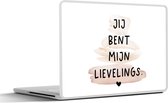 Laptop sticker - 13.3 inch - Quotes - Spreuken - Relatie - Jij bent mijn lievelings - 31x22,5cm - Laptopstickers - Laptop skin - Cover
