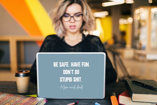 Laptop sticker - 12.3 inch - Kinderen - Quotes - Papa - Be safe have fun. Don't do stupid shit - Mom and dad - 30x22cm - Laptopstickers - Laptop skin - Cover