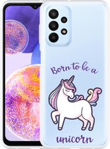 Hoesje Geschikt voor Samsung Galaxy A23 Born to be a Unicorn
