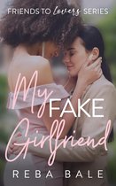 Friends to Lovers 5 -  My Fake Girlfriend