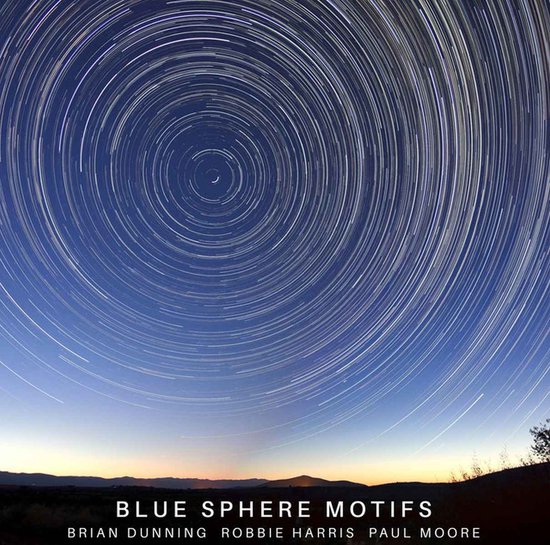 Brian Dunning & Robbie Harris & Paul Moore - Blue Sphere Motifs (CD)